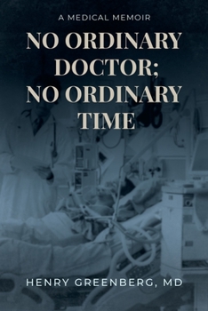 Paperback No Ordinary Doctor; No Ordinary Time: A Medical Memoir Book
