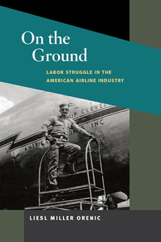 Paperback On the Ground: Labor Struggle in the American Airline Industry Book