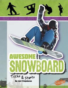 Hardcover Awesome Snowboard Tricks & Stunts Book