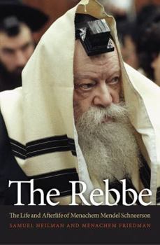 Hardcover The Rebbe: The Life and Afterlife of Menachem Mendel Schneerson Book