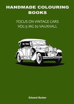 Paperback Handmade Colouring Books - Focus on Vintage Cars Vol: 5 - MG to Vauxhall Book