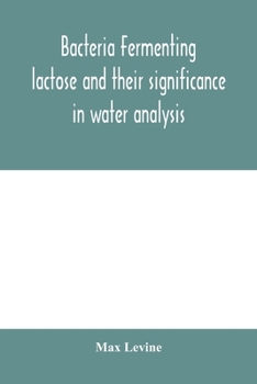 Paperback Bacteria fermenting lactose and their significance in water analysis Book