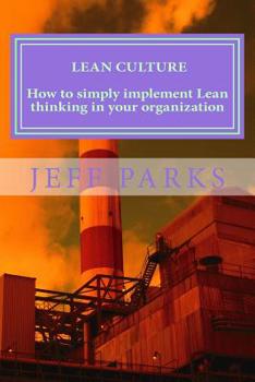 Paperback Lean Culture: How to simply implement Lean thinking in your organization Book