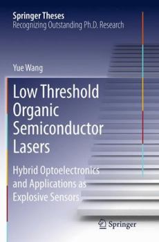 Paperback Low Threshold Organic Semiconductor Lasers: Hybrid Optoelectronics and Applications as Explosive Sensors Book