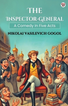 Paperback The Inspector-General A Comedy In Five Acts Book
