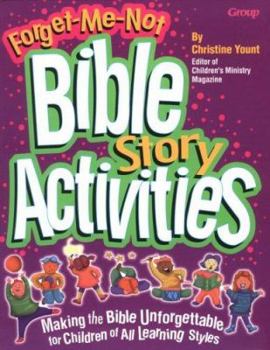 Paperback Forget-Me-Not Bible Story Activities: Making the Bible Unforgetable for Children of All Learning Styles Book