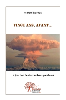 Paperback Vingt ans, avant...: La jonction de deux univers parallèles [French] Book