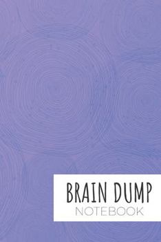 Paperback Brain Dump Notebook: v.2 Blank Pages to Let Go Dream Stress Free Declutter Untangle Your Mind Journal Diary Scrapbook Notepad Book