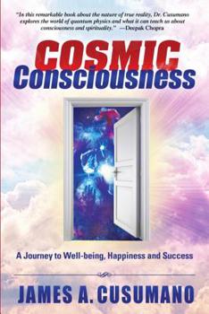 Paperback Cosmic Consciousness: Second Edition: A Journey to Well-Being, Happiness and Success Book