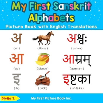 Paperback My First Sanskrit Alphabets Picture Book with English Translations: Bilingual Early Learning & Easy Teaching Sanskrit Books for Kids Book
