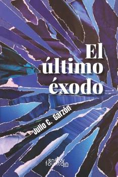 Paperback El ?ltimo ?xodo: Antolog?a de relatos y cuentos cortos [Spanish] Book