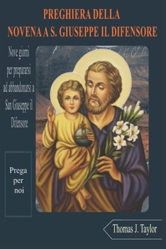Paperback Preghiera Della Novena a S. Giuseppe Il Difensore: Nove giorni per prepararsi ad abbandonarsi a San Giuseppe il Difensore [Italian] Book