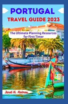 Paperback Portugal Travel Guide 2023: The Ultimate Planning Resources for First Timer Book