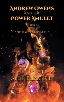 Andrew Owens And The Power Amulet: Book 1 of the Andrew Owens Series