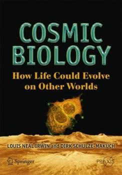 Paperback Cosmic Biology: How Life Could Evolve on Other Worlds Book