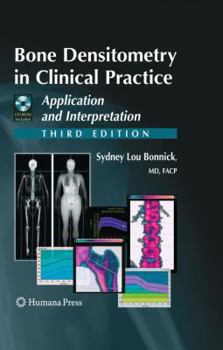 Hardcover Bone Densitometry in Clinical Practice: Application and Interpretation [With CDROM] Book