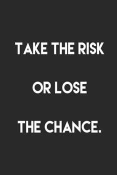 Take the risk or lose the chance.: Journal with Inspirational Quotes, Word Search, Journal with Lined Pages, For Teens, Tweens, and ... Women, Journal ... Journal for Girls , 120 pages , 6 x 9 in