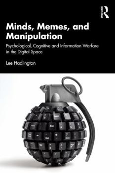 Paperback Minds, Memes, and Manipulation: Psychological, Cognitive and Information Warfare in the Digital Space Book