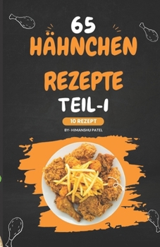 Paperback 65 Hühnchen rezepte TEIL-1 [German] Book