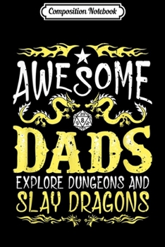 Paperback Composition Notebook: Mens Mens Awesome Dads Explore Dungeons and Slay Dragons Journal/Notebook Blank Lined Ruled 6x9 100 Pages Book