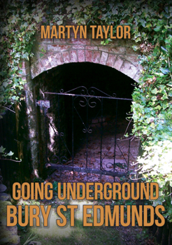 Paperback Going Underground: Bury St Edmunds Book