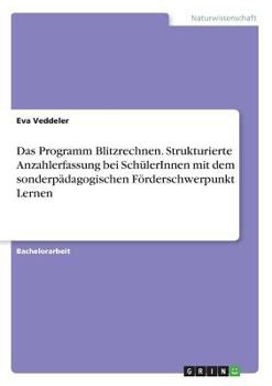 Paperback Das Programm Blitzrechnen. Strukturierte Anzahlerfassung bei SchülerInnen mit dem sonderpädagogischen Förderschwerpunkt Lernen [German] Book