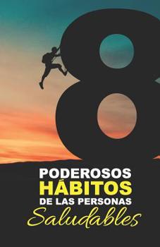 Paperback 8 Poderosos hábitos de las personas saludables: Adelante [Spanish] Book
