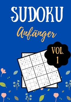 Paperback Sudoku Anf?nger: Vol. 1 - 100 Seiten - Einfaches Level - L?sungen inklusive [German] Book