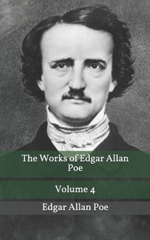 Paperback The Works of Edgar Allan Poe Volume 4 Book
