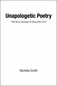 Hardcover Unapologetic Poetry: 'I Will Never Apologise for Being Who I Am!' Book
