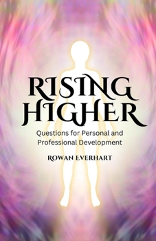 Paperback Rising Higher: Questions for Personal and Professional Development Book