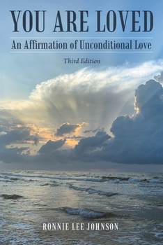 Paperback You Are Loved: An Affirmation of Unconditional Love Third Edition Book