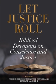 Paperback Let Justice Roll: Biblical Devotions on Conscience and Justice Book