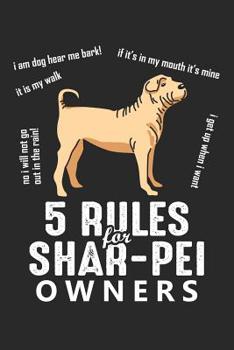 Paperback 5 Rules for Shar-Pei Owners: Funny Dog Dot Grid Journal, Diary, Notebook 6 x 9 inches with 120 Pages Book