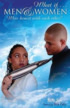 Paperback What if...Men & Women Were Honest With Each Other? Book