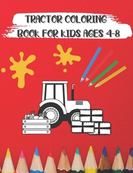 Paperback tractor coloring book for kids ages 4-8: - 30 Coloring Images: tractor coloring book