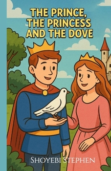 The Prince, The princess and the Dove