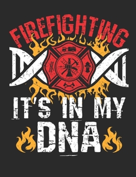 Paperback Firefighting It's In My DNA: Firefighter 2020 Weekly Planner (Jan 2020 to Dec 2020), Paperback 8.5 x 11, Calendar Schedule Organizer Book