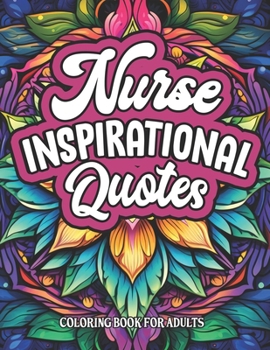 Paperback Nurse Inspirational Quotes Coloring: Large Print 8.5 x 11. Motivational for Nurses Book