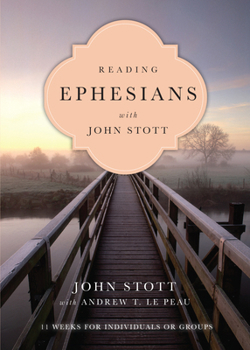Paperback Reading Ephesians with John Stott: 11 Weeks for Individuals or Groups Book