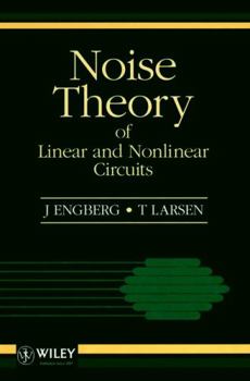 Hardcover Noise Theory of Linear and Nonlinear Circuits Book