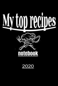 Paperback Top Recipes Notebook 2020: favorite recipes-top recipes-best recipes Book