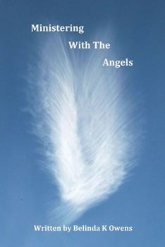 Paperback Ministering with the Angels: Experiencing the Supernatural Book