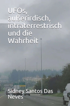 Paperback UFOs, außerirdisch, intraterrestrisch und die Wahrheit [German] Book