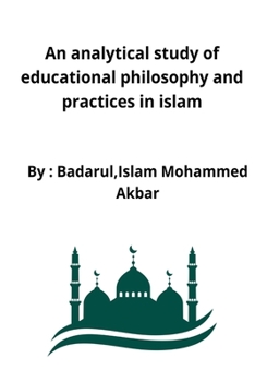 Paperback An analytical study of educational philosophy and practices in islam Book
