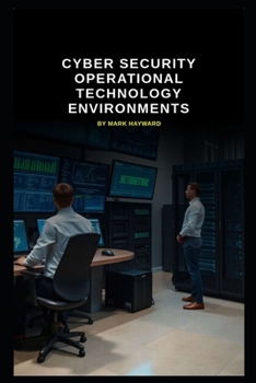 Paperback Cyber Security Operational Technology Environments Book