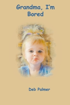 Paperback Grandma, I'm Bored Book