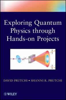 Paperback Exploring Quantum Physics Through Hands-On Projects Book