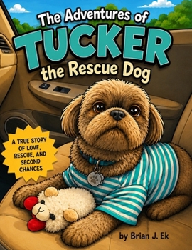 The Adventures of Tucker the Rescue Dog