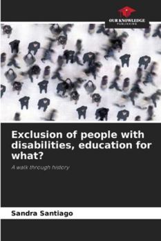 Paperback Exclusion of people with disabilities, education for what? Book
